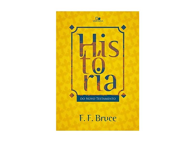 História do Novo Testamento - F. F. Bruce - 9788527508858