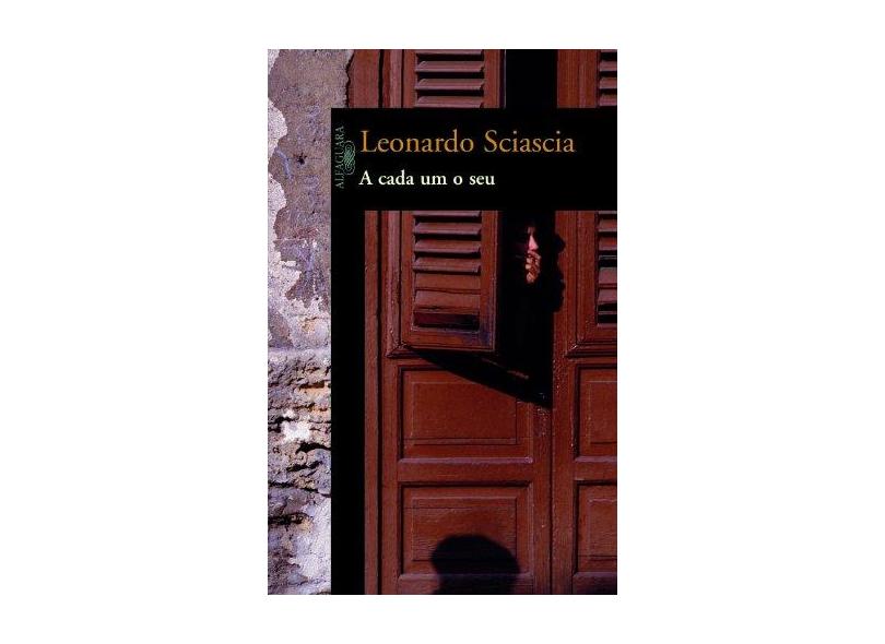 A Cada um o seu - Sciascia, Leonardo - 9788573027556