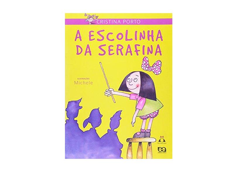 A Escolinha da Serafina - Porto, Cristina - 9788508099894