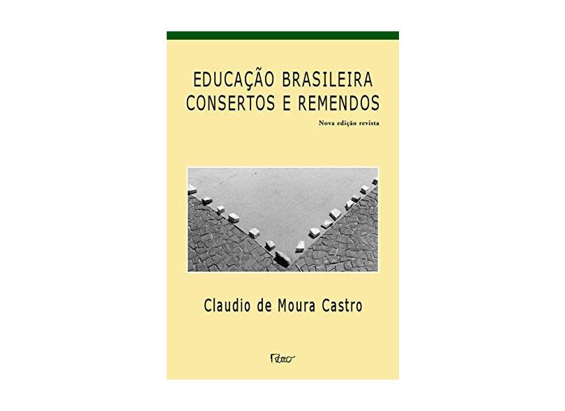 Educacao Brasileira - Consertos e Remendos - Castro, Claudio De Moura - 9788532520654