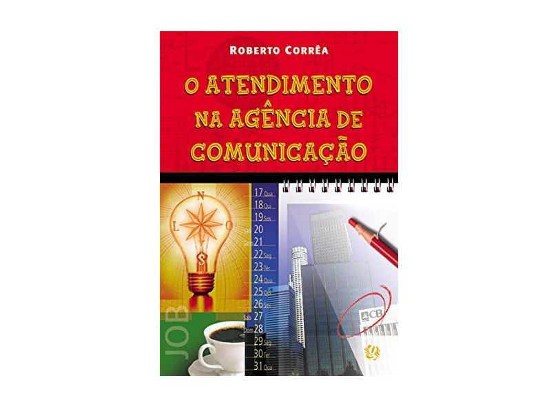 Atendimento na Agencia de Comunicação - Capa Comum - 9788526018099