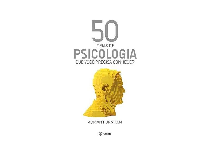 50 Ideias de Psicologia Que Você Precisa Conhecer - Furnham, Adrian - 9788542204674