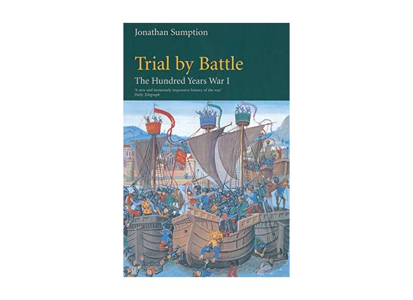 01 Trial By Battle The Hundred Years War - Jonathan Sumption - 9780571200955