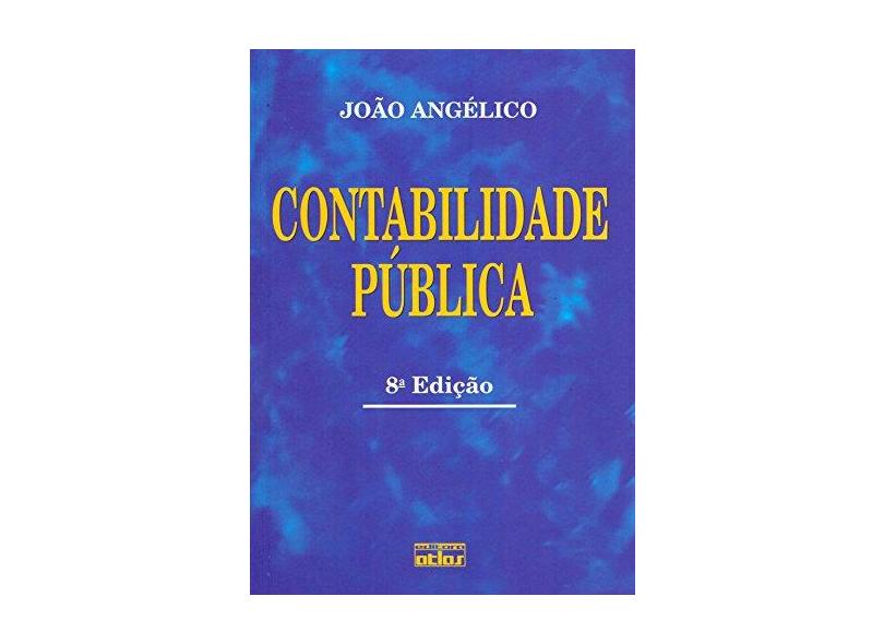 Contabilidade Pública - Angelico, Joao - 9788522410446