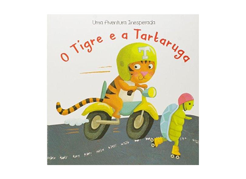 O Tigre e A Tartaruga - Col. Uma Aventura Inesperada - Yoyo Books - 9789463048095