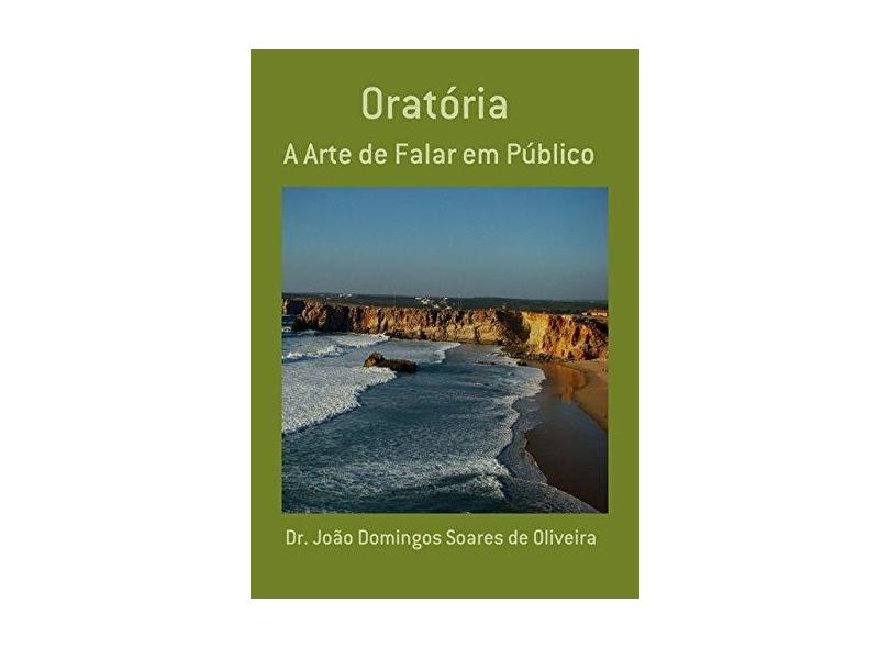 Oratória - "oliveira, Dr João Domingos Soares De" - 9781979499613