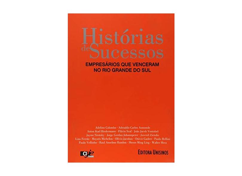 Historia de Sucessos - Empresários que Venceram no Rio Grande do Sul - Colombo, Adelino - 9788585580773
