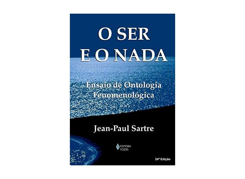 O Ser e o Nada - Ensaio de Ontologia Fenomenológica - Sartre, Jean-paul - 9788532617620