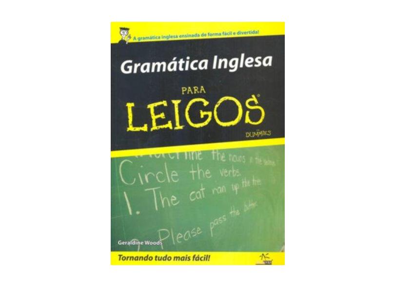 Gramática Inglesa para Leigos - Geraldine Woods - 9788576084693