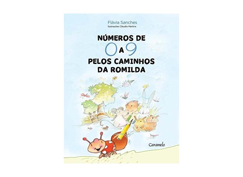 Números de 0 A 9 - Pelos Caminhos da Romilda - Sanches, Flávia - 9788573407198