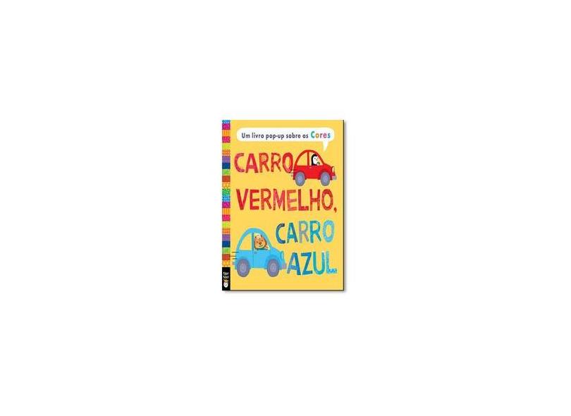 Carro Vermelho, Carro Azul - Um Livro Pop-Up Sobre As Cores - Jonathan Litton - 9781848692527