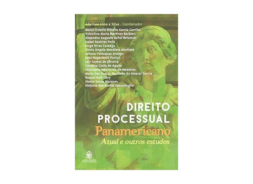 Direito Processual Panamericano. A Atual e Outros Estudos - Adailson Lima E Silva - 9788599895818
