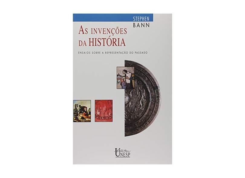 As invenções da história - Stephen Bann - 9788571390713