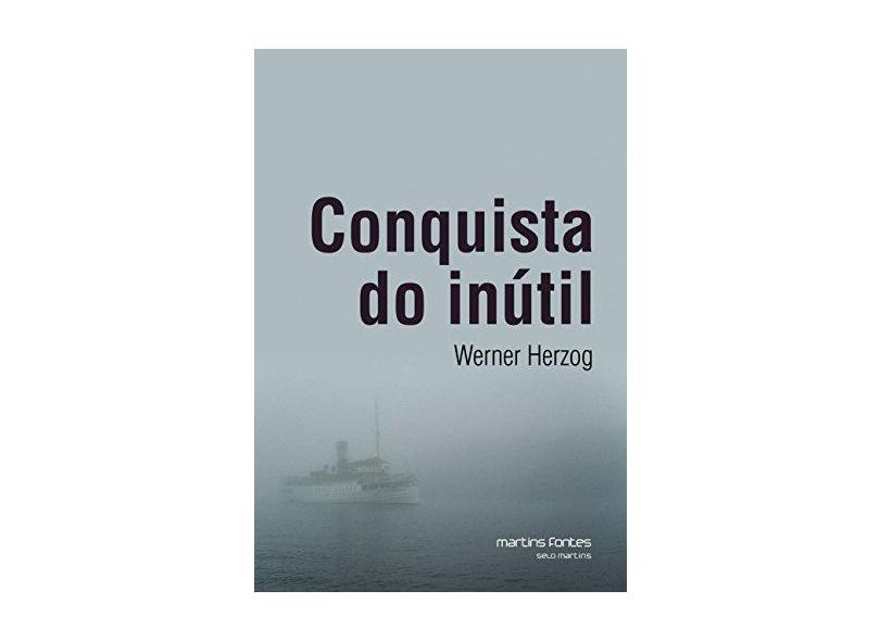 Conquista do Inútil - Herzog, Werner - 9788580630725