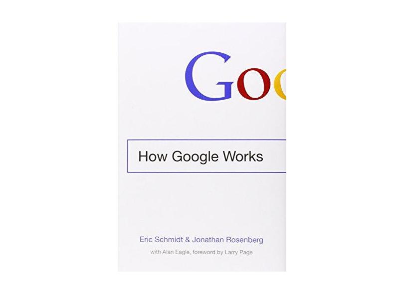 How Google Works - Capa Dura - 9781455582341