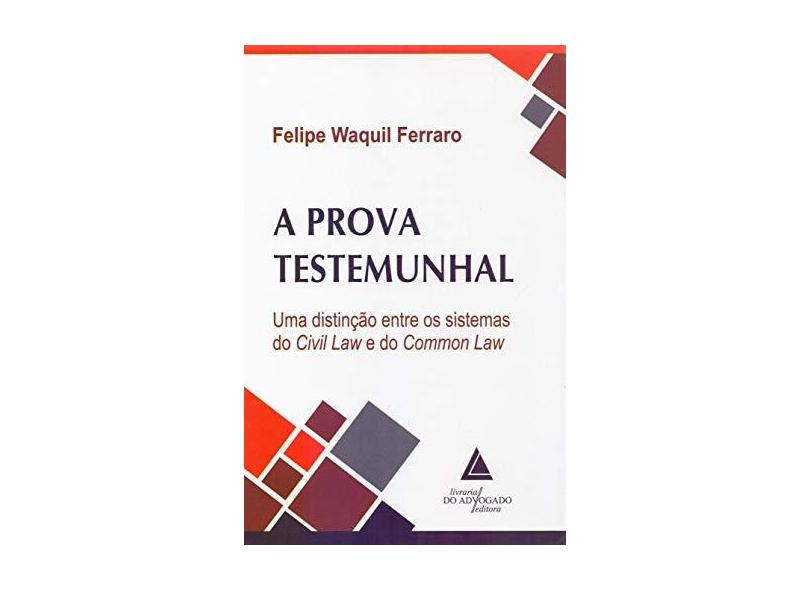 A Prova Testemunhal - Felipe Waquil Ferraro - 9788595900424