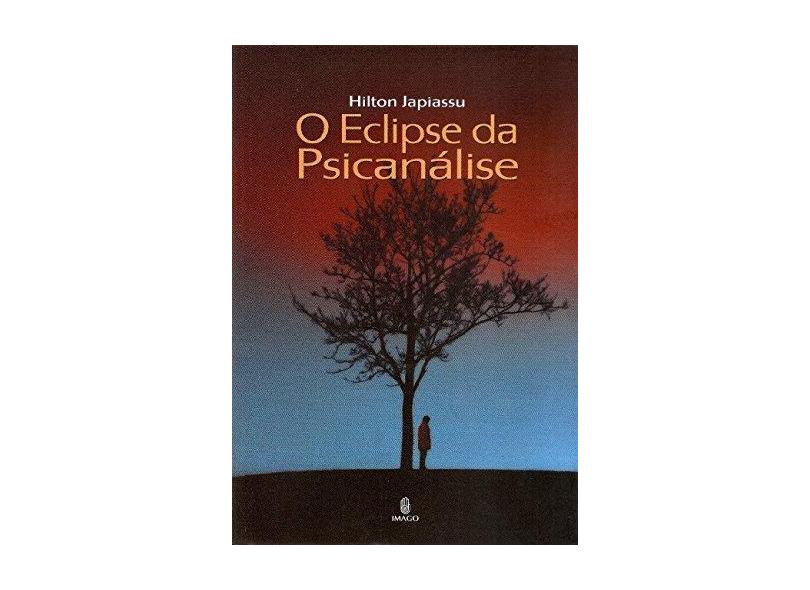 O Eclipse da Psicanálise - Japiassu, Hilton - 9788531210464