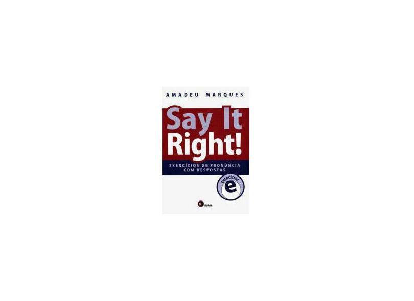 Say It Right - Exercícios - Amadeu Marques - 9788589533867
