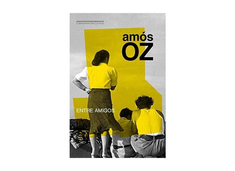 Entre Amigos - Amos Oz - 9788535923759