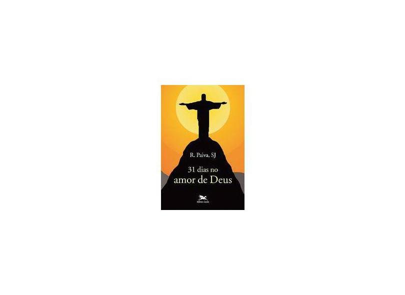 31 Dias No Amor de Deus - Paiva, Raul - 9788515043286