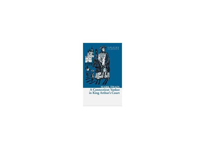 A Connecticut Yankee In King Arthur's Court - Mark Twain - 9780007449477