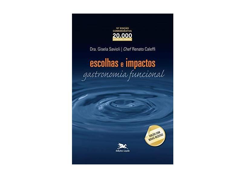 Escolhas e Impactos - Gastronomia Funcional - Caleffi, Renato; Savioli, Gisela - 9788515038404