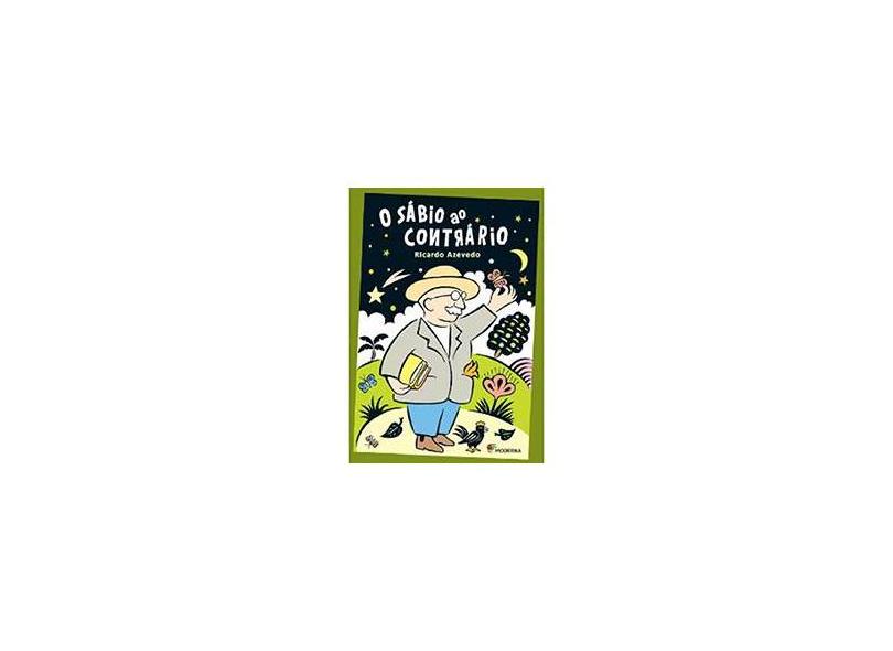 O Sábio ao Contrário - Col. Veredas - 2ª Ed. 2014 - Azevedo, Ricardo - 9788516091866