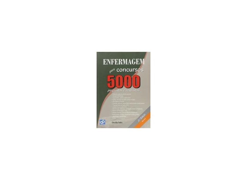 Enfermagem para Concursos - 5000 Perguntas e Respostas - 2ª Ed. - Sales, Orcelia - 9788574981895