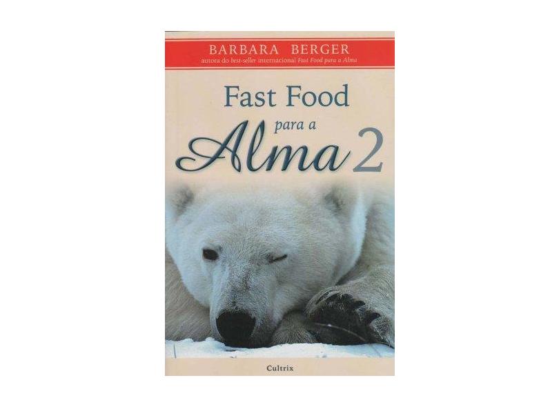 Fast Food para a Alma 2 - Berger, Barbara - 9788531609619