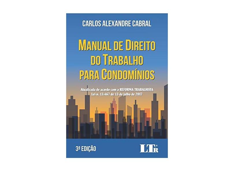 Manual de Direito do Trabalho Para Condomínios - Carlos Alexandre Cabral - 9788536196268