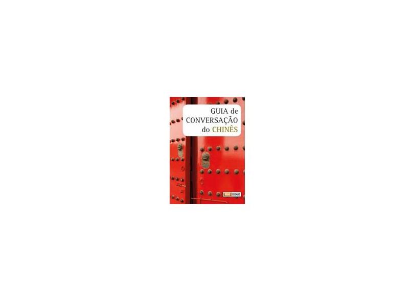 Guia de Conversação do Chinês - Elizabeth Leith - 9788578277215