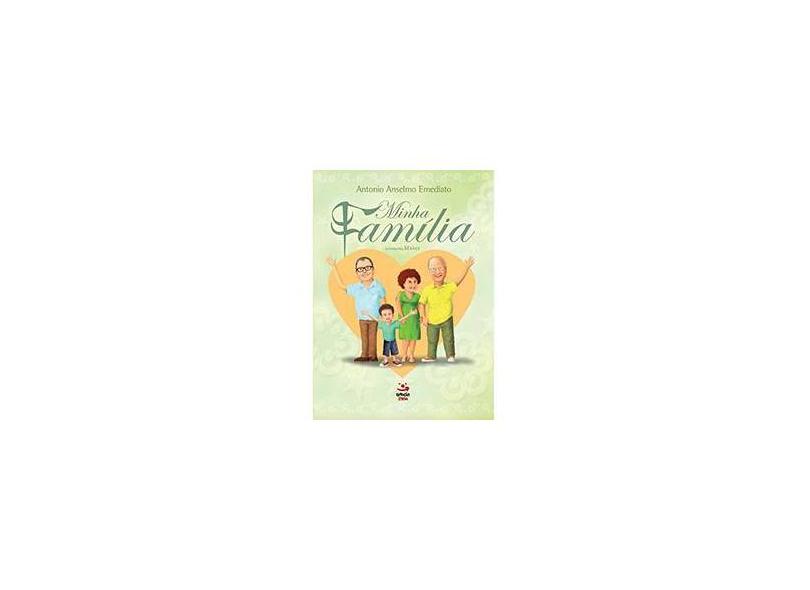 Minha Família - Emediato, Antonio Anselmo - 9788581301655