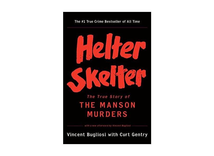 Helter Skelter: The True Story of the Manson Murders - Capa Comum - 9780393322231