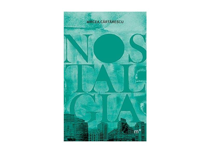 Nostalgia - Mircea C?rt?rescu - 9788568259214