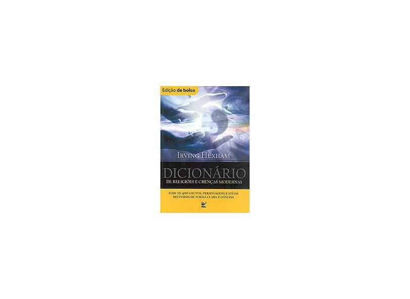 Dicionário de Religiões e Crenças Modernas - Irving Hexham - 9788573676334