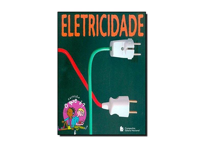 Eletricidade - Coleçao O Que E? - Capa Comum - 9788504017908