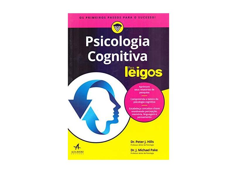 Psicologia Cognitiva Para Leigos - Peter J. Hills - 9788550802350