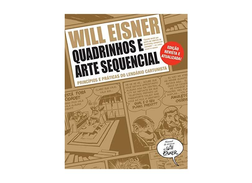 Quadrinhos e Arte Sequencial - Princípios e Práticas do Lendário Cartonista - 4ª Ed. 2010 - Eisner, Will - 9788578273071