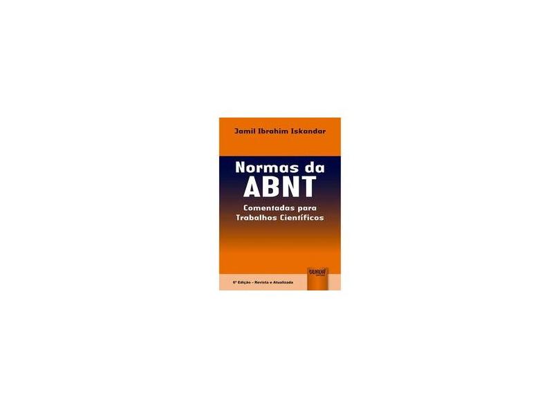 Normas da Abnt: Comentadas Para Trabalhos Científicos - Jamil Ibrahim Iskandar - 9788536258591