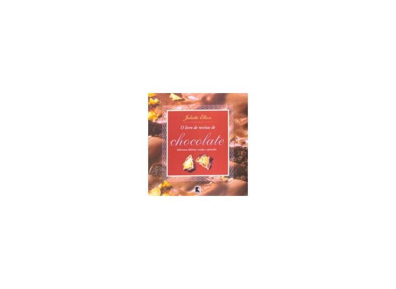 O Livro de Receitas de Chocolate - Elkon, Juliette - 9788501011916