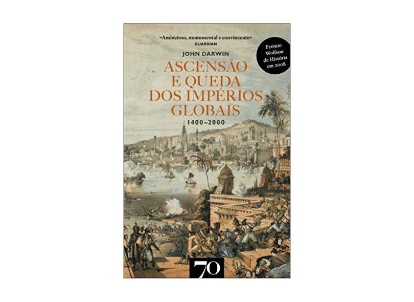Ascensão e Queda dos Impérios Globais. 1400-2000 - Capa Dura - 9789724418414
