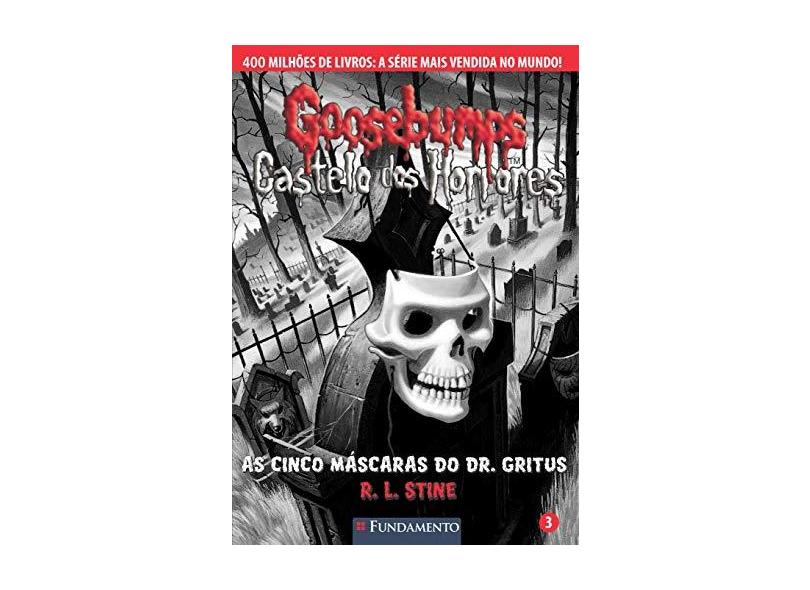 Goosebumps Castelo de Horrores 3 - As Cinco Máscaras do Dr. Gritus - Stine, R. L. - 9788539505432