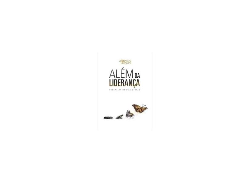 Além da Liderança - Devaneios de Uma Gestão - Peracini, Leonardo - 9788579845253