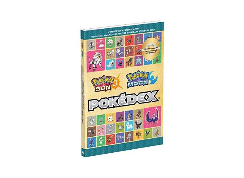 Pokémon Sun and Pokémon Moon: The Official Alola Region Collector's Edition  Pokédex & Postgame Adventure Guide, 9780744018141, Hardcover, Collectors 