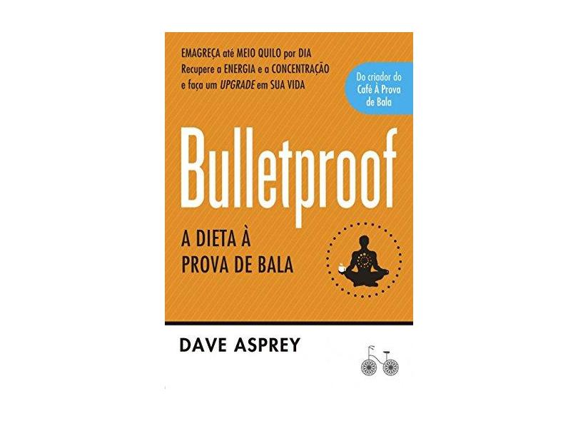 Bulletproof - A Dieta À Prova de Bala - Sptis, Gabriel - 9788568696200