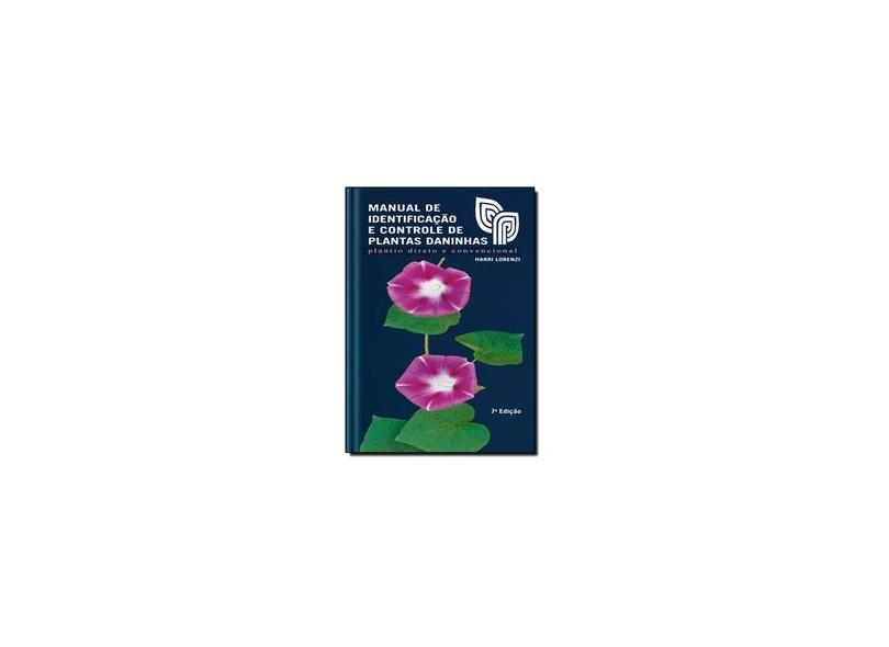 Manual de Identificação e Controle de Plantas Daninhas - Harri Lorenzi - 9788586714450