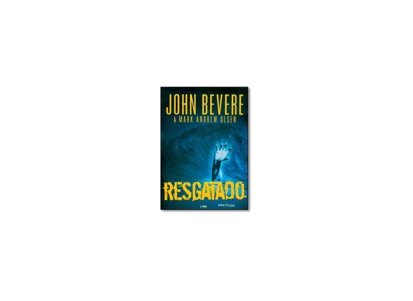 Resgatado: Uma Ficção - John Bevere - 9788599858943