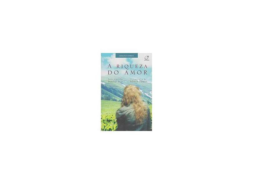 A Riqueza do Amor - Sônia Tozzi - 9788578131746