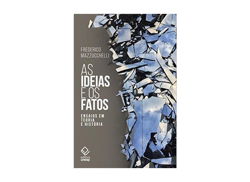 As Ideias e os Fatos - Mazzucchelli Frederico - 9788539306909