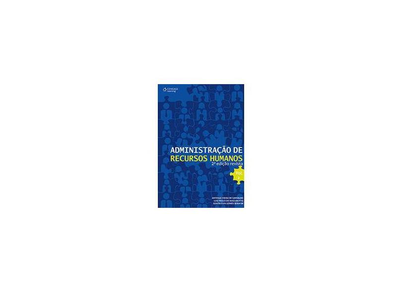 Administração de Recursos Humanos - Vol.2 - 2ª Ed. 2012 - Carvalho, Antonio Vieira De; Nascimento, Luiz Paulo Do; Clen Gomes Serafim, Oziléa - 9788522112845